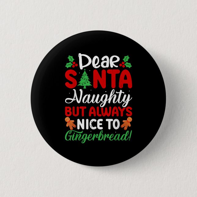 Dear Santa Naughty But Always Nice To Gingerbread! Button (Vorderseite)