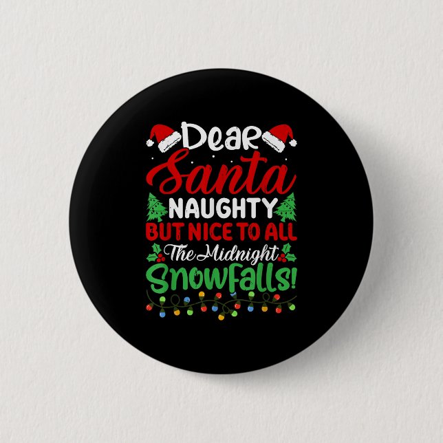 Dear Santa Naughty But Nice To All Midnight Snowfa Button (Vorderseite)