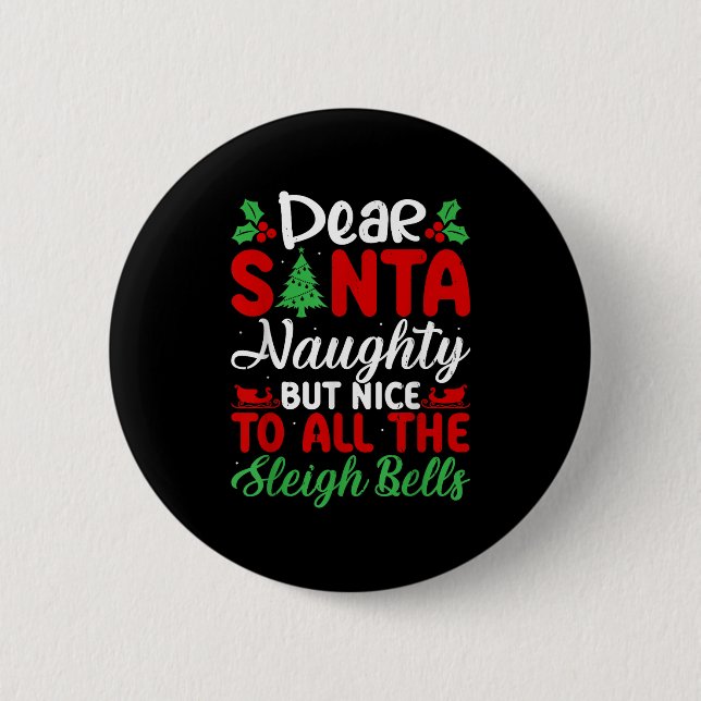 Dear Santa Naughty But Nice To All The Sleigh Bell Button (Vorderseite)