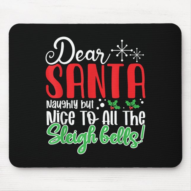 Dear Santa Naughty But Nice To All The Sleigh Bell Mousepad (Vorne)