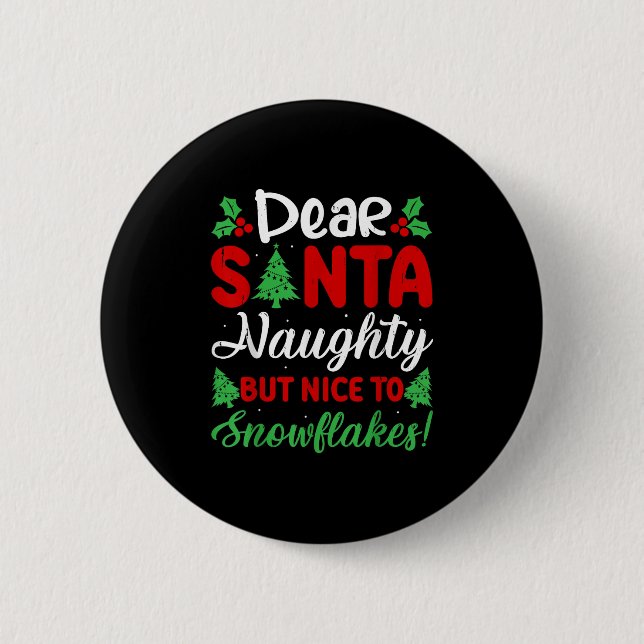 Dear Santa Naughty But Nice To Snowflakes! Funny C Button (Vorderseite)
