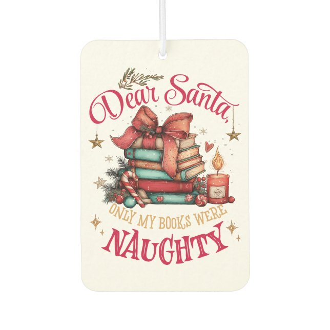 Dear Santa, Only My Books Were Naughty  Autolufterfrischer (Vorderseite)