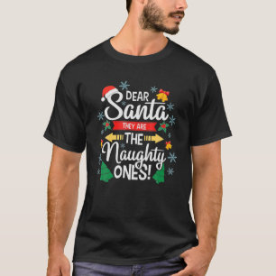 DEAR SANTA SIE SIND DIE NAUGHTY ONES Christmas Xma T-Shirt