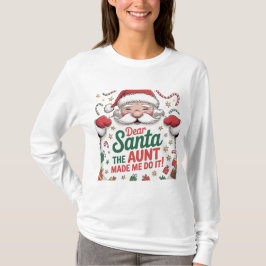 Dear Santa The Aunt Made Me Do It – Funny Matching T-Shirt