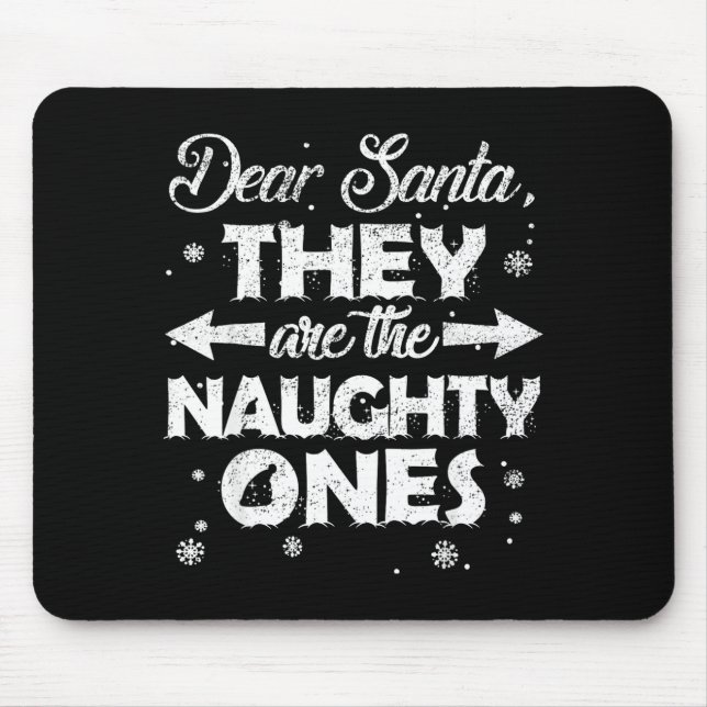 Dear Santa They Are The Naughty Ones Christmas Fam Mousepad (Vorne)