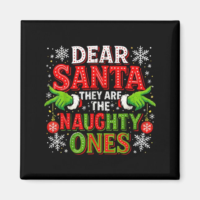 Dear Santa They Are The Naughty Ones Christmas  Magnet (Vorne)