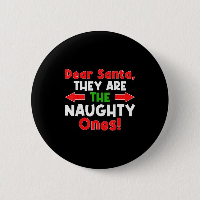 Dear Santa They Are The Naughty Ones - Funny Chris Button (Vorderseite)