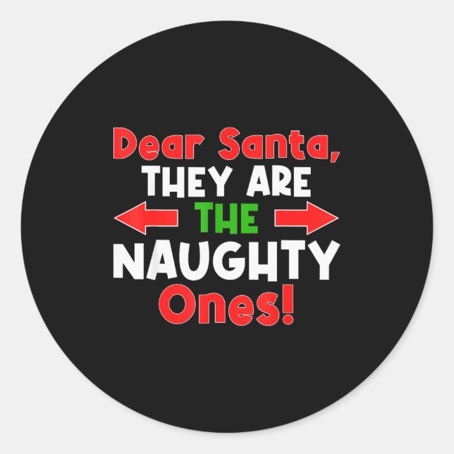 Dear Santa They Are The Naughty Ones - Funny Chris Runder Aufkleber (Vorderseite)