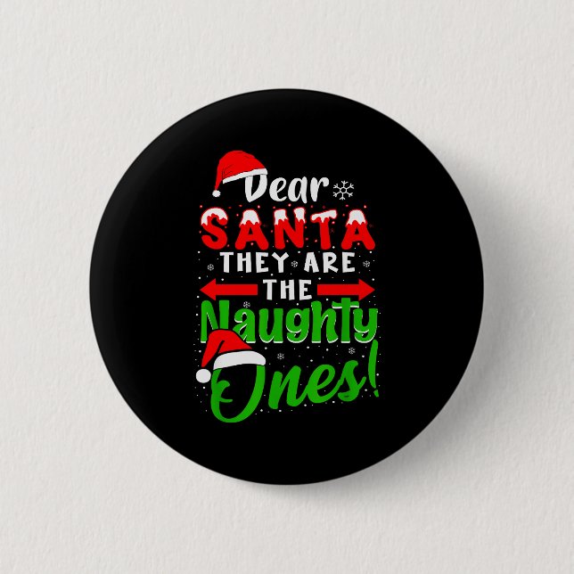 Dear Santa They Are The Naughty Ones Funny Christm Button (Vorderseite)