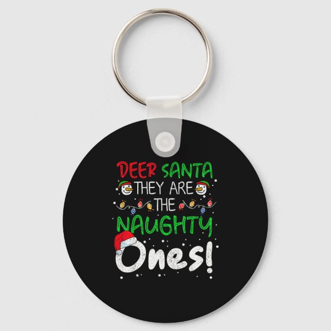Dear Santa They Are The Naughty Ones Funny Christm Schlüsselanhänger (Vorderseite)