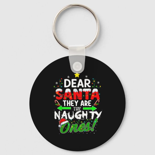 Dear Santa They Are The Naughty Ones Funny  Schlüsselanhänger (Vorderseite)
