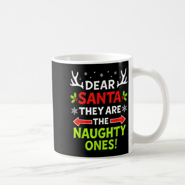 Dear Santa They Naughty Ones Christmas Xmas Men Wo Kaffeetasse (Rechts)
