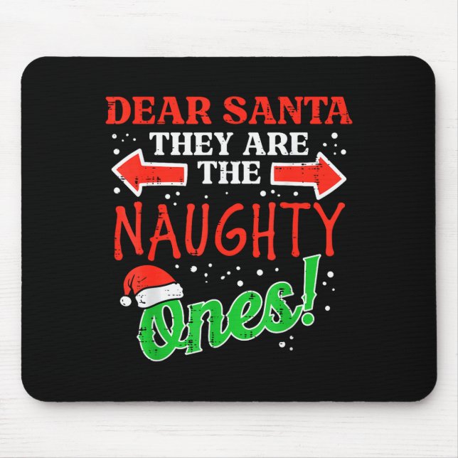 Dear Santa They Naughty Ones Christmas Xmas Men Wo Mousepad (Vorne)