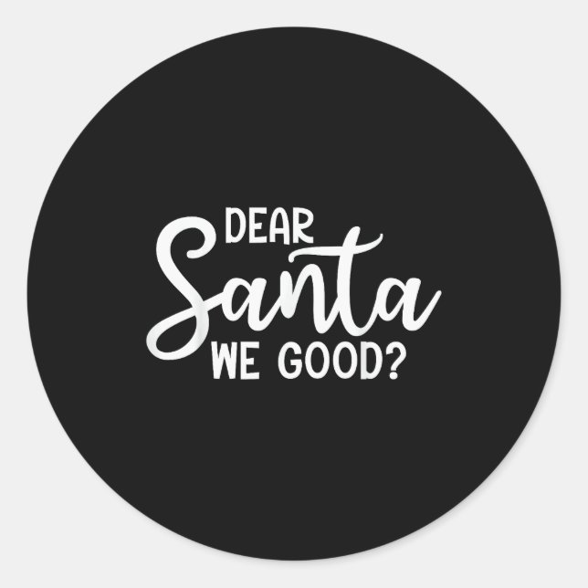 Dear Santa We Good Christmas Family Xmas  Runder Aufkleber (Vorderseite)