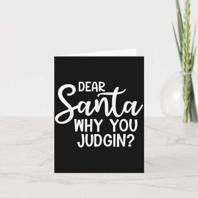 Dear Santa Why You Judging Christmas Family Xmas  Karte (Vorderseite)