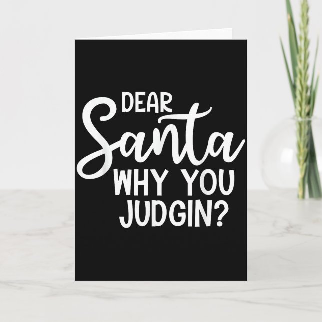 Dear Santa Why You Judging Christmas Family Xmas  Karte (Vorderseite)