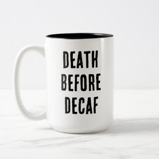 Death Before Decaf 15oz Mug Zweifarbige Tasse