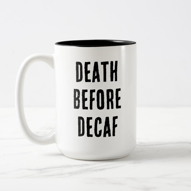 Death Before Decaf 15oz Mug Zweifarbige Tasse (Links)