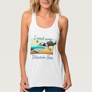 Débardeur Plage Amusante "J'Ai Besoin D'Une Mer De Vitamine.