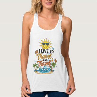 Débardeur Tee-shirt "Je vis pour voyager et je voyage pour v