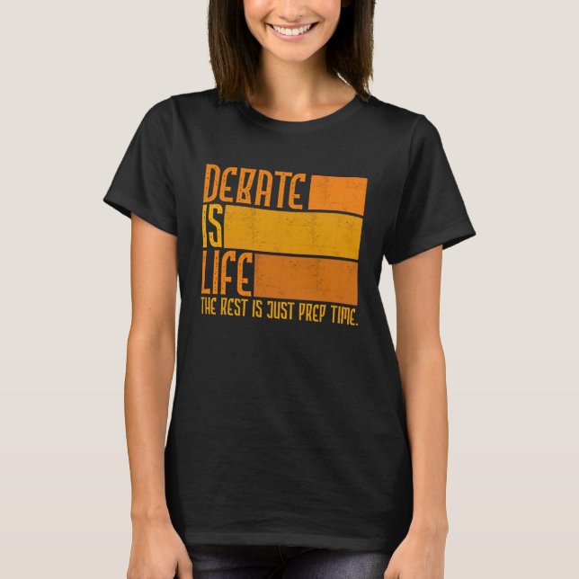 Debate Is Life Rest Just Prep Time Discuss Discour T-Shirt (Vorderseite)