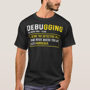 Debuggen Definition Funny Coding Programmierung Gi T-Shirt