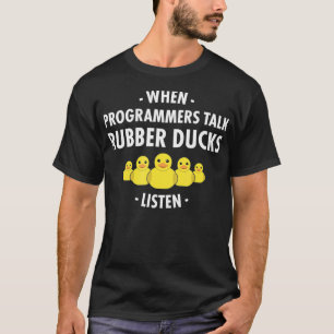 Debuggen von Rubber-Enten beim Sprechen von Progra T-Shirt