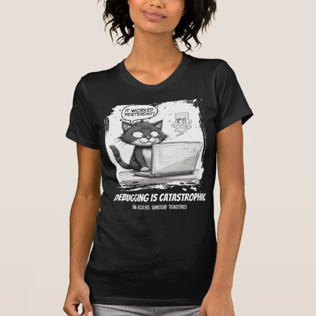 Debugging Is Catastrophic Coding Cat Humor T-Shirt (Vorderseite)