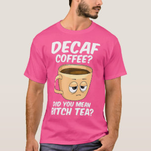 Decaf Coffee Funny Coffee Coffein Java Addict T-Shirt