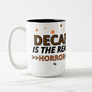 Decaf ist der wahre Horror, Lustiger Kaffee, Toten Zweifarbige Tasse
