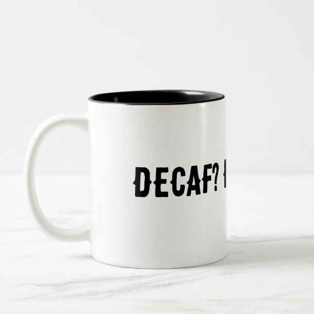 Decaf? Nein Danke Zweifarbige Tasse (Links)