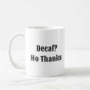 Decaf No Danke - Echte Kaffee-Tasse Kaffeetasse