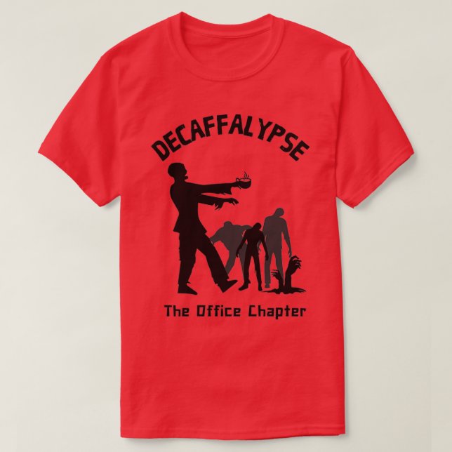 Decaffalypse Kaffee Zombie Funny Büro Humor 2 T-Shirt (Design vorne)