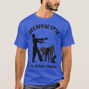 Decaffalypse Kaffee Zombie Funny Büro Humor T-Shirt
