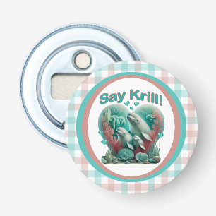 Décapsuleur Adorable "Say Krill" Baleine Portrait de famille