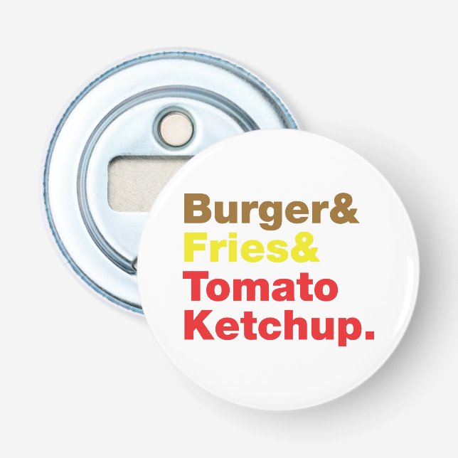 Décapsuleur Burger & Fries & Tomato Ketchup. (Devant)