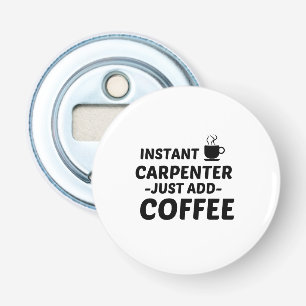 DÉCAPSULEUR CARPENTER INSTANT AJOUTER DU CAFÉ