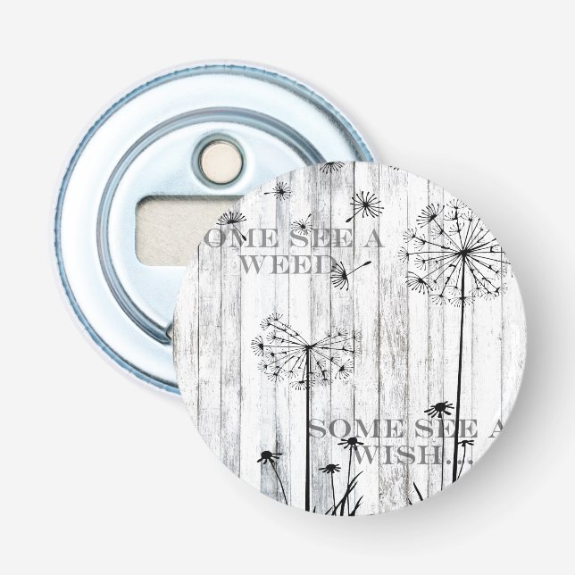 Décapsuleur Certains Voient Une Mauvaise Herbe (Devant)