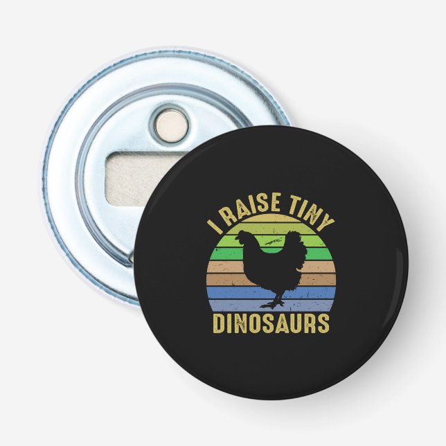 Décapsuleur Chicken Lover | I Raise Tiny Dinosaurs (Devant)