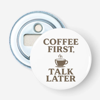 Décapsuleur Coffee First Talk Later Vintage Coffee Lover
