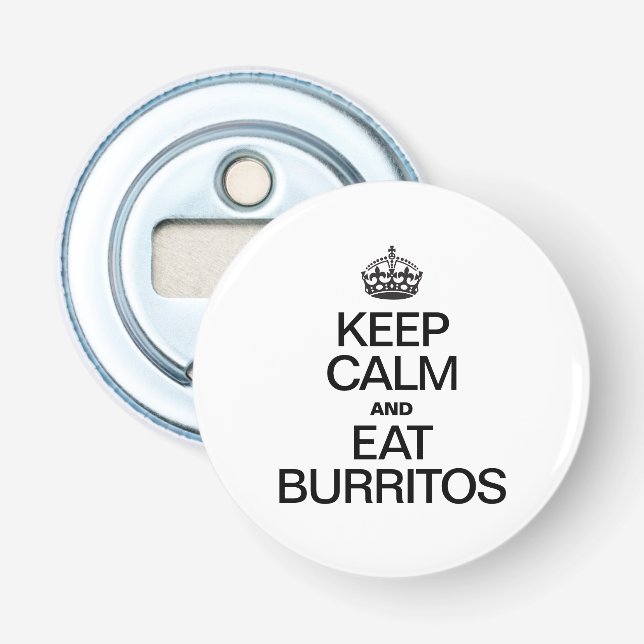 DÉCAPSULEUR CONSERVEZ LE CALME ET MANGEZ DES BURRITOS (Devant)