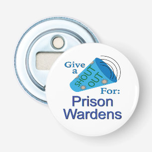Décapsuleur Criez pour les gardiens de prison