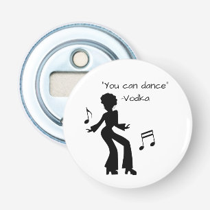 Décapsuleur Drôle "Vous pouvez danser" (mensonges de Vodka)