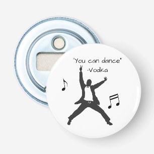 Décapsuleur Drôle " Vous pouvez danser " Vodka mensonges Humou