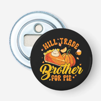Décapsuleur Échangerai frère contre tarte Humour de Thanksgivi