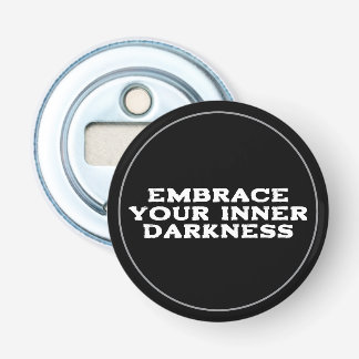 Décapsuleur Embrace Your Inner Darkness