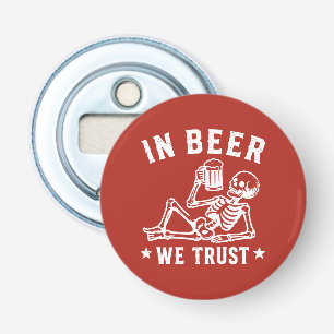 Décapsuleur En bière, nous avons confiance squelette rafraîchi