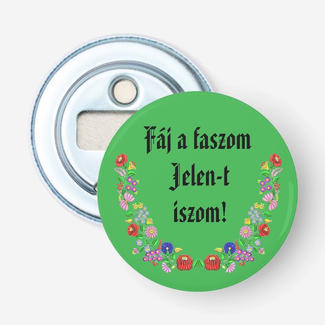 Décapsuleur Fáj a faszom Jelen-t iszom! zöld sörnyitó (Devant)