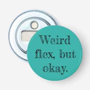 Décapsuleur Flex bizarre