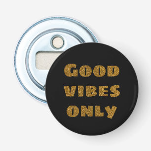 Décapsuleur Good Vibes uniquement Parties scintillant noire